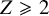 upper Z greater than or slanted equals 2