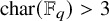 char left parenthesis double struck upper F Subscript q Baseline right parenthesis greater than 3