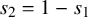 s 2 equals 1 minus s 1