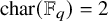 char left parenthesis double struck upper F Subscript q Baseline right parenthesis equals 2