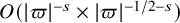 upper O left parenthesis StartAbsoluteValue pi EndAbsoluteValue Superscript negative s Baseline times StartAbsoluteValue pi EndAbsoluteValue Superscript negative 1 divided by 2 minus s Baseline right parenthesis