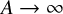 upper A right arrow infinity