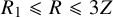 upper R 1 less than or slanted equals upper R less than or slanted equals 3 upper Z