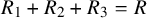 upper R 1 plus upper R 2 plus upper R 3 equals upper R