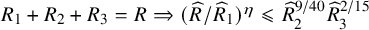 upper R 1 plus upper R 2 plus upper R 3 equals upper R right double arrow left parenthesis ModifyingAbove upper R With caret divided by ModifyingAbove upper R With caret Subscript 1 Baseline right parenthesis Superscript eta Baseline less than or slanted equals ModifyingAbove upper R With caret Subscript 2 Superscript 9 divided by 40 Baseline ModifyingAbove upper R With caret Subscript 3 Superscript 2 divided by 15