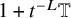 1 plus t Superscript negative upper L Baseline double struck upper T