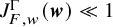 upper J Subscript upper F comma w Superscript normal upper Gamma Baseline left parenthesis bold italic w right parenthesis much less than 1
