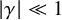 StartAbsoluteValue gamma EndAbsoluteValue much less than 1