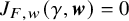 upper J Subscript upper F comma w Baseline left parenthesis gamma comma bold italic w right parenthesis equals 0