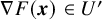 nabla upper F left parenthesis bold italic x right parenthesis element of upper U prime