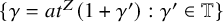StartSet gamma equals a t Superscript upper Z Baseline left parenthesis 1 plus gamma Superscript prime Baseline right parenthesis colon gamma prime element of double struck upper T EndSet