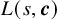 upper L left parenthesis s comma bold italic c right parenthesis