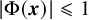 StartAbsoluteValue normal upper Phi left parenthesis bold italic x right parenthesis EndAbsoluteValue less than or slanted equals 1