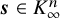 bold italic s element of upper K Subscript infinity Superscript n