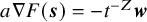 a nabla upper F left parenthesis bold italic s right parenthesis equals minus t Superscript negative upper Z Baseline bold italic w