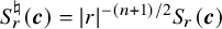 upper S Subscript r Superscript normal natural Baseline left parenthesis bold italic c right parenthesis equals StartAbsoluteValue r EndAbsoluteValue Superscript minus left parenthesis n plus 1 right parenthesis divided by 2 Baseline upper S Subscript r Baseline left parenthesis bold italic c right parenthesis