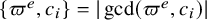 StartSet pi Superscript e Baseline comma c Subscript i Baseline EndSet equals StartAbsoluteValue gcd left parenthesis pi Superscript e Baseline comma c Subscript i Baseline right parenthesis EndAbsoluteValue