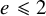 e less than or slanted equals 2
