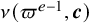 nu left parenthesis pi Superscript e minus 1 Baseline comma bold italic c right parenthesis