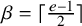 beta equals left ceiling StartFraction e minus 1 Over 2 EndFraction right ceiling