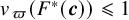v Subscript pi Baseline left parenthesis upper F Superscript asterisk Baseline left parenthesis bold italic c right parenthesis right parenthesis less than or slanted equals 1