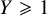 upper Y greater than or slanted equals 1