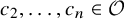 c 2 comma ellipsis comma c Subscript n Baseline element of script upper O