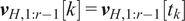 vH comma 1 colon r minus 1 k equals vH comma 1 colon r minus 1 tk