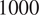 1000