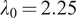 lamda 0 equals 2.25