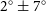 2 Superscript ring Baseline plus or minus 7 Superscript ring