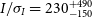 upper I divided by sigma Subscript upper I Baseline equals 230 StartLayout 1st Row plus 490 2nd Row negative 150 EndLayout