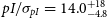 p upper I divided by sigma Subscript p upper I Baseline equals 14.0 StartLayout 1st Row plus 18 2nd Row negative 4.8 EndLayout