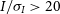 upper I divided by sigma Subscript upper I Baseline greater than 20