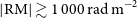 StartAbsoluteValue RM EndAbsoluteValue greater than or equivalent to 1 000 normal r normal a normal d normal m Superscript negative 2