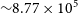tilde 8.77 times 10 Superscript 5
