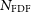upper N Subscript FDF