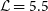 script upper L equals 5.5