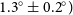 1.3 Superscript ring Baseline plus or minus 0.2 Superscript ring Baseline right parenthesis