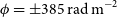 phi equals plus or minus 385 normal r normal a normal d normal m Superscript negative 2