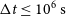 normal upper Delta t less than or equals 10 Superscript 6 Baseline normal s