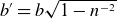 b prime equals b StartRoot 1 minus n Superscript negative 2 Baseline EndRoot