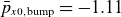 p overbar Subscript x Baseline 0 comma bump Baseline equals negative 1.11