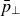p overbar Subscript up tack
