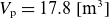 upper V Subscript normal p Baseline equals 17.8 left bracket normal m cubed right bracket