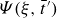upper Psi left parenthesis xi comma t overbar Superscript prime Baseline right parenthesis