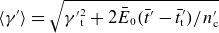 left angle bracket gamma Superscript prime Baseline right angle bracket equals StartRoot gamma prime Subscript t Superscript 2 Baseline plus 2 upper E overbar Subscript 0 Baseline left parenthesis t overbar prime minus t overbar prime Subscript t right parenthesis divided by n prime Subscript c EndRoot