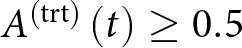 upper A left parenthesis trt right parenthesis left parenthesis t right parenthesis greater than or equals 0.5