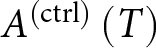 upper A left parenthesis ctrl right parenthesis left parenthesis upper T right parenthesis