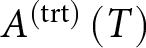 upper A left parenthesis trt right parenthesis left parenthesis upper T right parenthesis